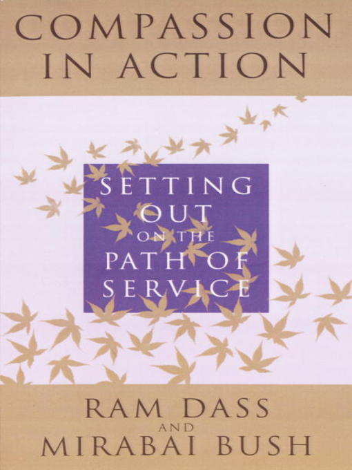 Title details for Compassion in Action by Ram Dass - Wait list